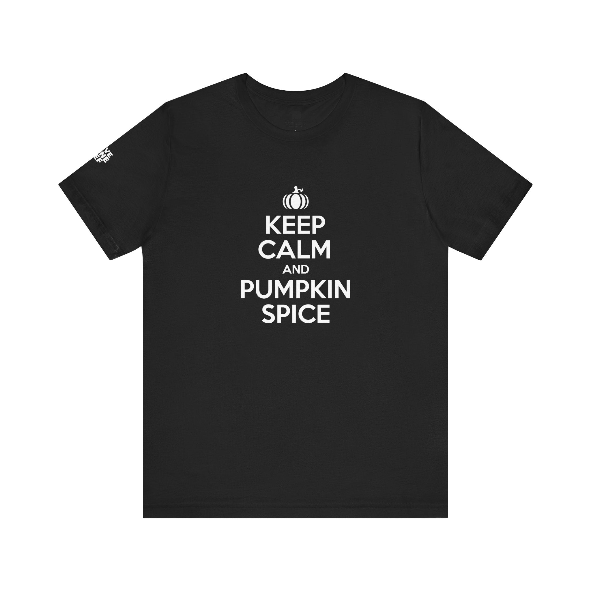 Keep Calm and Pumpkin Spice  - Unisex Jersey Short Sleeve Tee