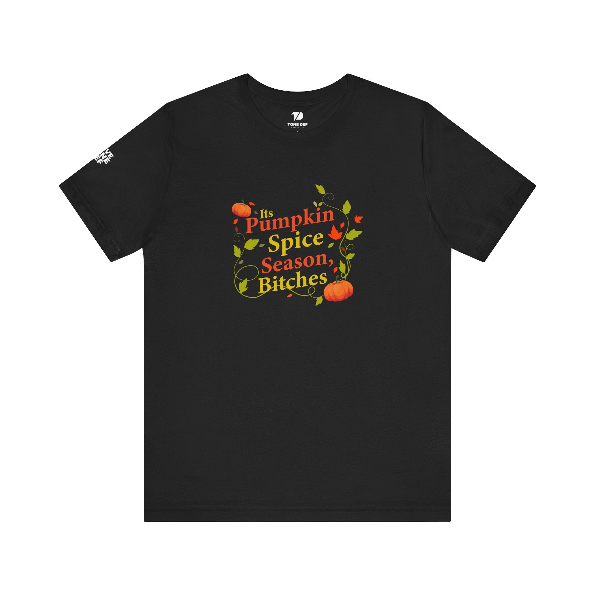 Its Pumpkin Spice Seasons, Bitches - Unisex Jersey Short Sleeve Tee